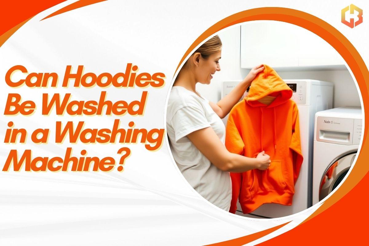 Can Hoodies Be Washed in a Washing Machine 1