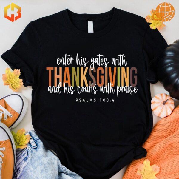 Enter His Gates with Thanksgiving Shirt