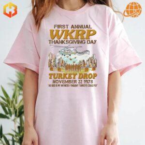 First Annual WKRP Thanksgiving Day Turkey Drop Shirt cute pink shirt