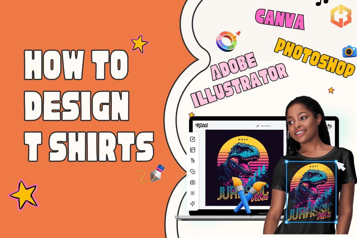 How To Design T Shirts