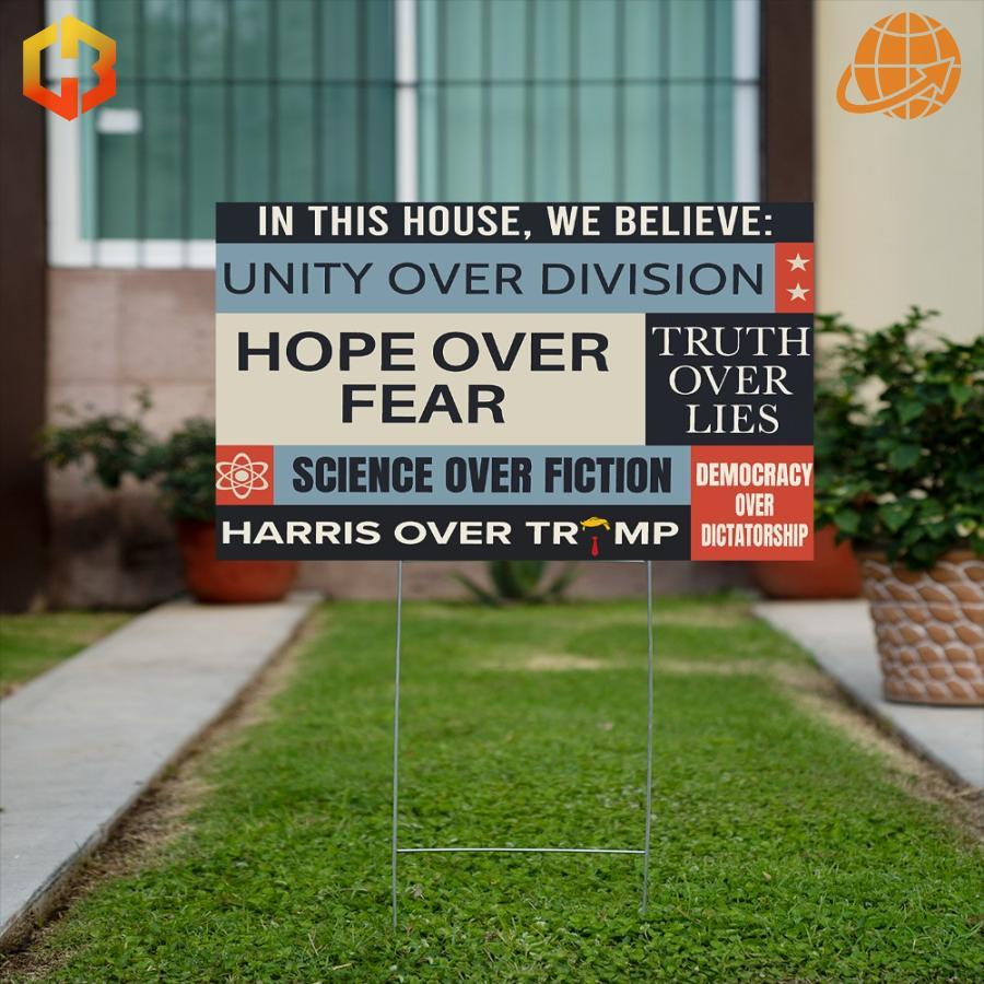 In This House We Believe Unity Over Division Hope Over Fear Harris Over Trump Yard Sign trendy