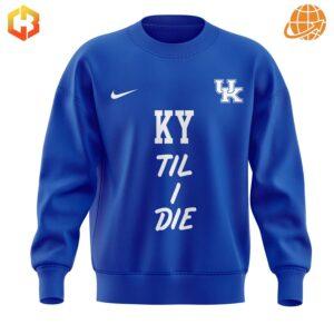 Kentucky Wildcats KY Til I Die Sweatshirt in classic blue, perfect for showing team spirit in style