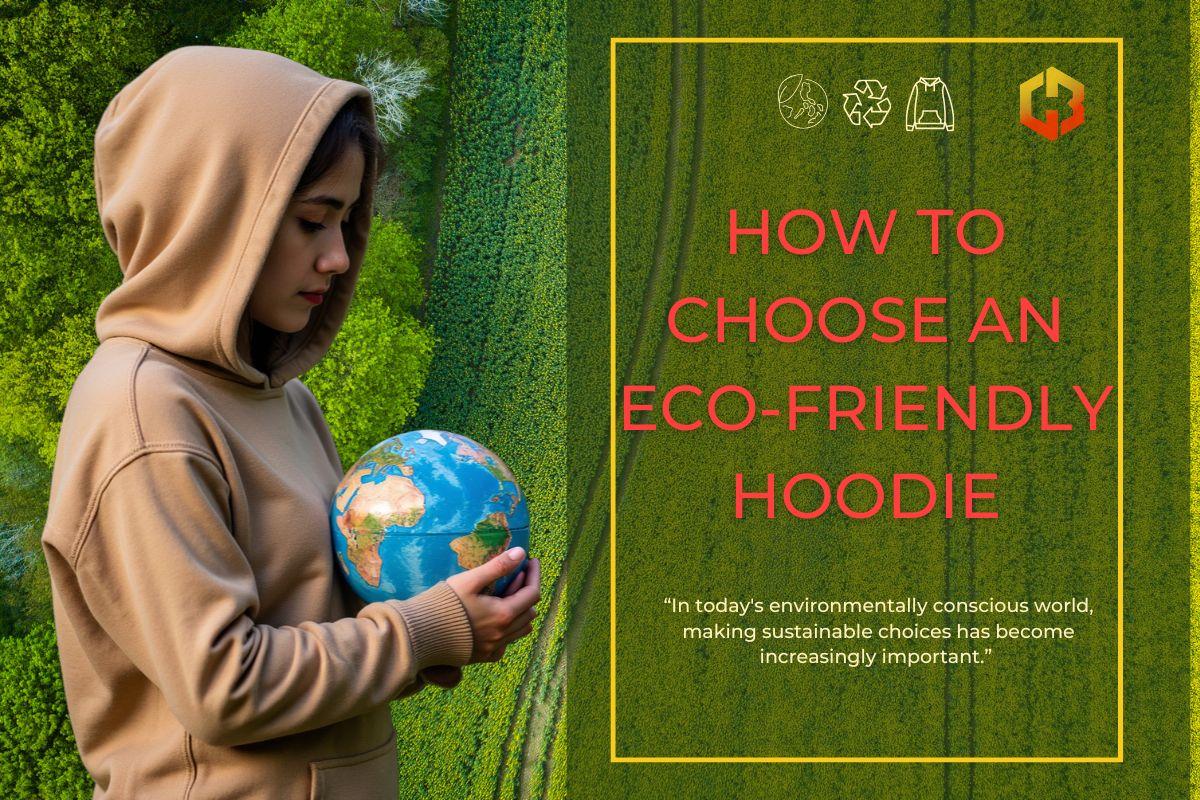 How To Choose An Eco Friendly Hoodie