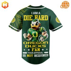 Back view of the I Am A Die Hard Oregon Ducks Fan Baseball Jersey with powerful mascot image and assertive text.