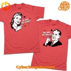 Valentine’s Day matching shirts with the playful text 'He has my heart' and 'She has my balls,' perfect for couples