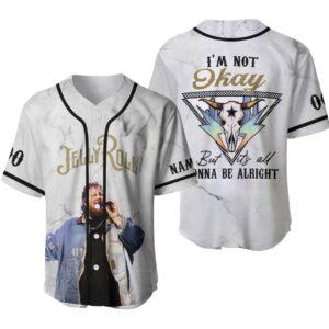 Baseball jersey featuring Jelly Roll's quote: 'I'm Not Okay But It's All Gonna Be Alright